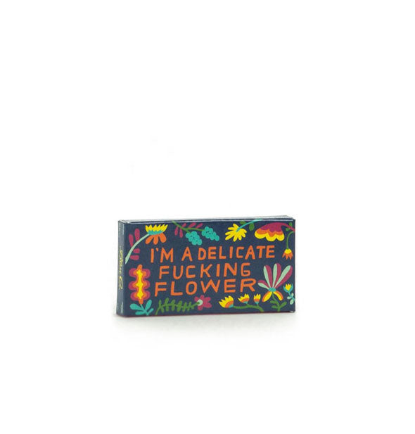 Colorful gum pack with floral motif says, "I'm a delicate fucking flower"