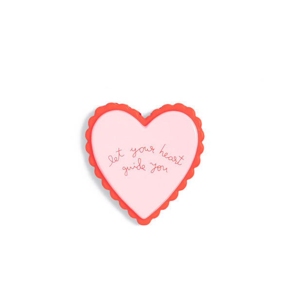 Pink and red foam heart-shaped toy says, "Let your heart guide you" 