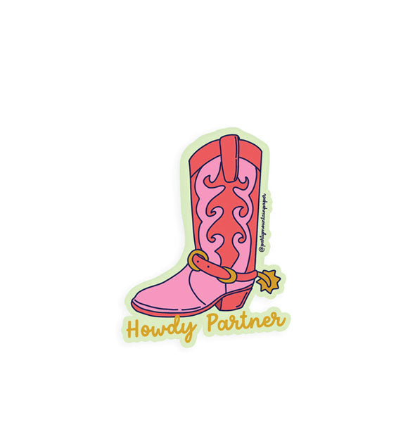 Sticker with light green border and illustration of a two-tone pink cowboy boot with spur says, "Howdy Partner" in orange script at the bottom