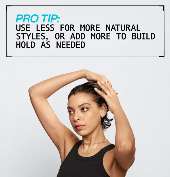 Model applies hair styler under the caption, "PRO TIP: Use less for more natural styles, or add more to build hold as needed"