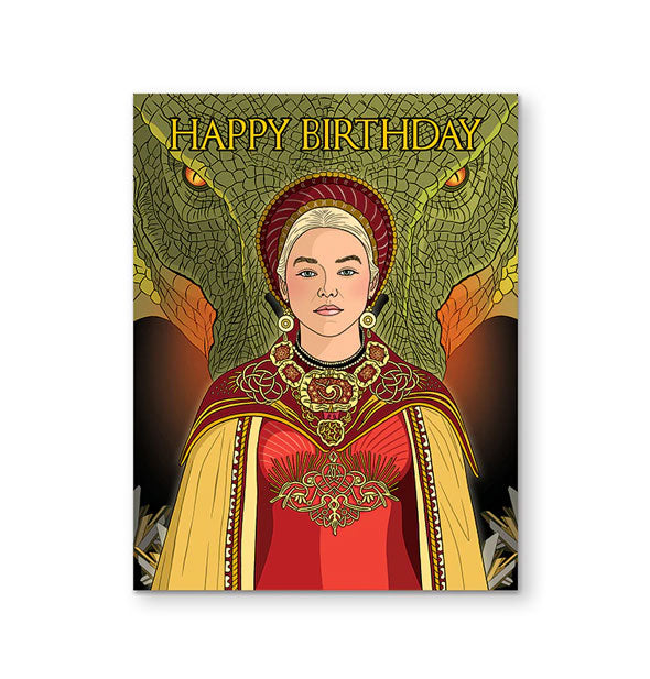 Greeting card featuring illustration of Daenerys Targaryen from Game of Thrones standing in front of a large green dragon head says, "Happy birthday" in yellow lettering at the top