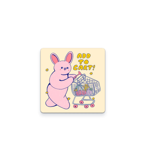 Square pale yellow sticker with rounded corners features illustration of a pink bunny pushing a shopping cart under the words, "Add to cart!" in yellow bubble lettering