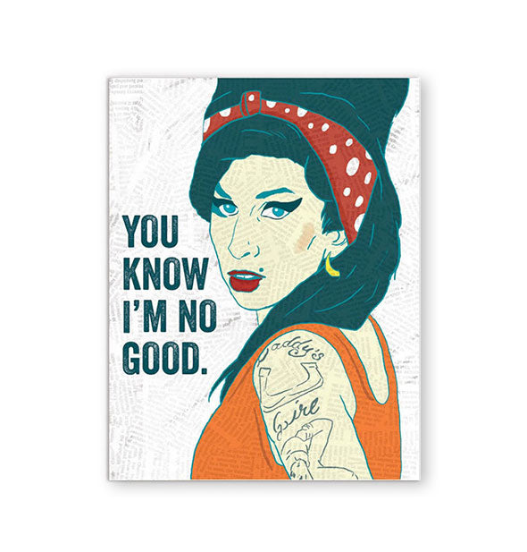 Greeting card featuring textural portrait illustration of Amy Winehouse says, "You know I'm no good."