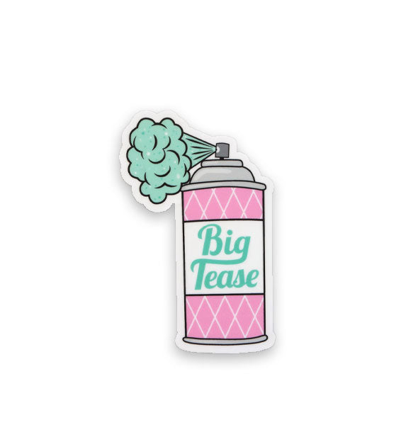 Sticker designed as a pink can of hairspray dispensing a blueish puff says, "Big Tease" on its label