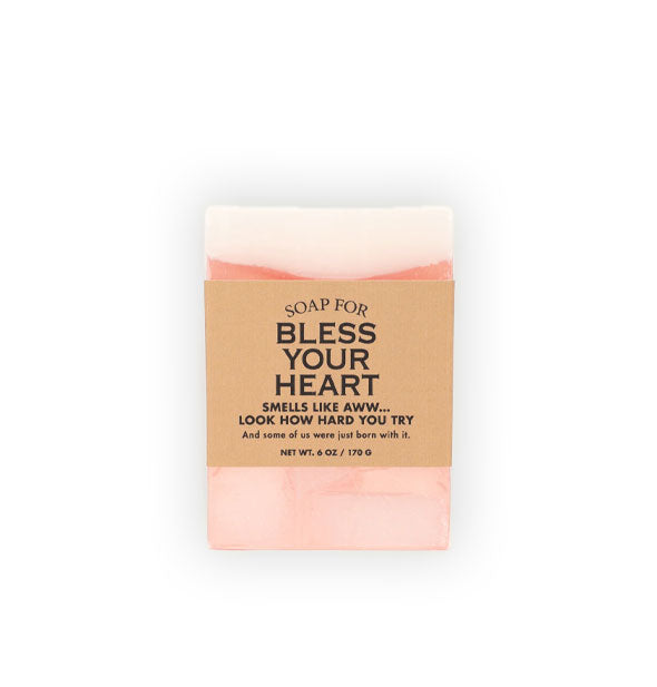 Bar of Soap for Bless Your Heart (Smells Like Aww...Look How Hard You Try) is pink and white and wrapped in brown paper with black lettering