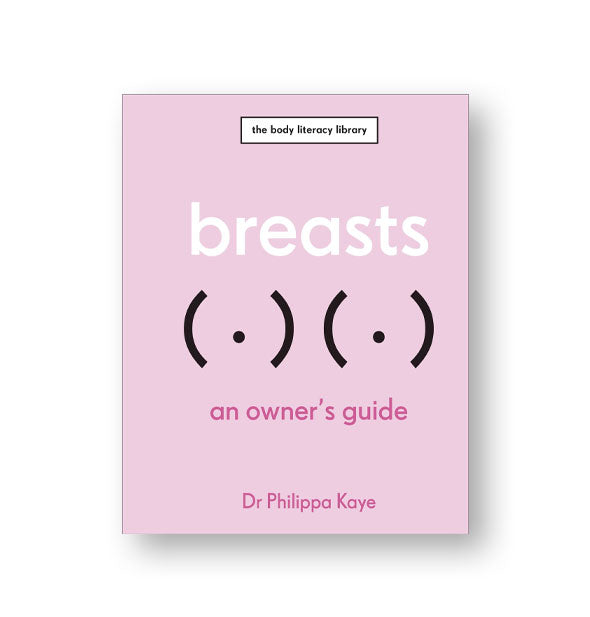 Pink cover of Breasts: An Owner's Guide by Dr. Philippa Kaye