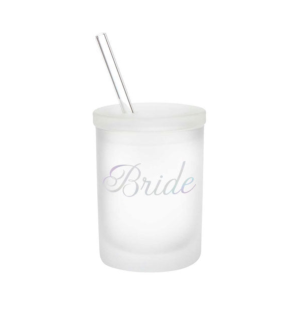 Frosty glass tumbler with lid and straw says, "Bride" in delicate script