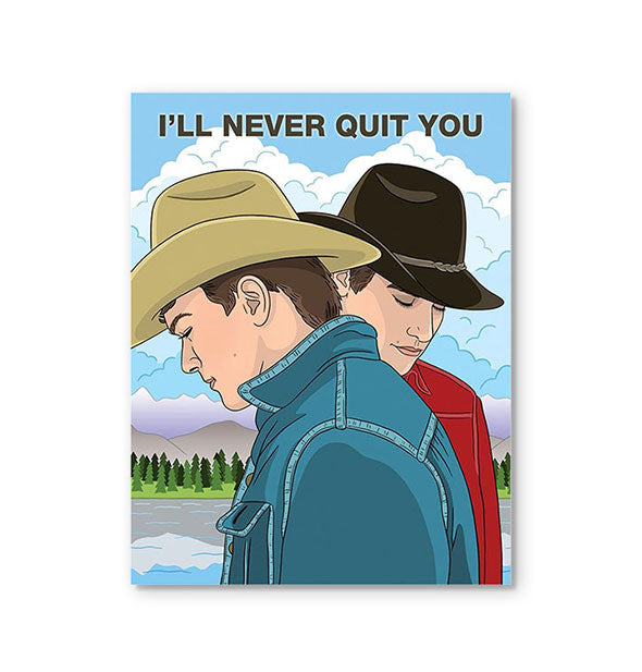 Greeting card featuring illustration of the movie poster for Brokeback Mountain says, "I'll never quit you" at the top