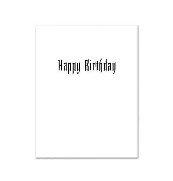 Greeting card interior says, "Happy Birthday" in black Gothic lettering