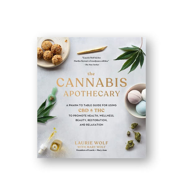 Cover of The Cannabis Apothecary features a photograph of marijuana leaves, snacks, bath bombs, flower buds, and tincture bottle