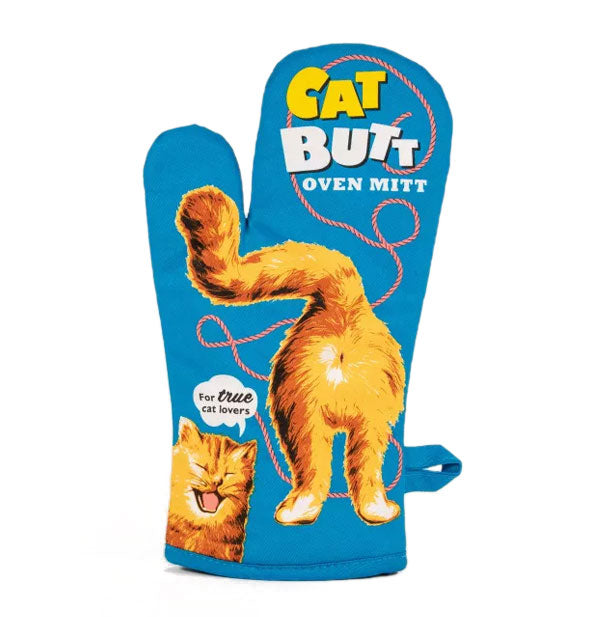 Blue oven mitt with illustration of the backside of a cat says, "Cat Butt Oven Mitt"; a squinting cat at bottom left is saying, "For true cat lovers"