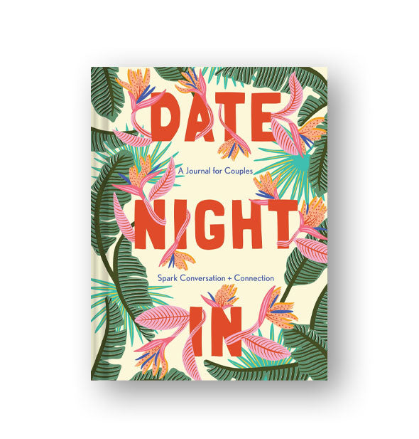 Cover of Date Night In: A Journal for Couples features colorful tropical floral design intertwined with bold red lettering