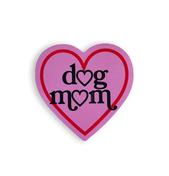 Pink heart-shaped sticker with red outline says, "Dog Mom" in black lettering with heats where the Os should be