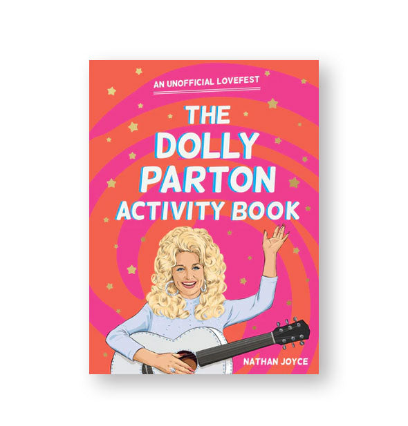 Pink and orange swirl patterned cover of The Dolly Parton Activity Book features an illustration of the artist holding a guitar, smiling, and waving below white title lettering with blue shadow effect