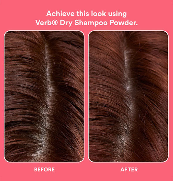 Side-by-side comparison of model's part and scalp before and after using Verb Dry Shampoo Powder