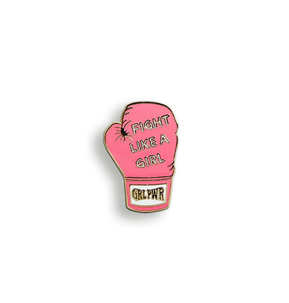 Pink enamel pin is designed to resemble a boxing glove with the words, "Fight like a girl" and "GRL PWR" on it