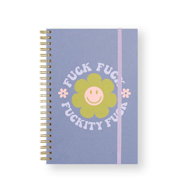 Spiral-bound periwinkle notebook cover held closed by a light purple band features a central pink and green smiley face daisy encircled by the words, "Fuck fuck fuckity fuck" in light blue retro-style lettering