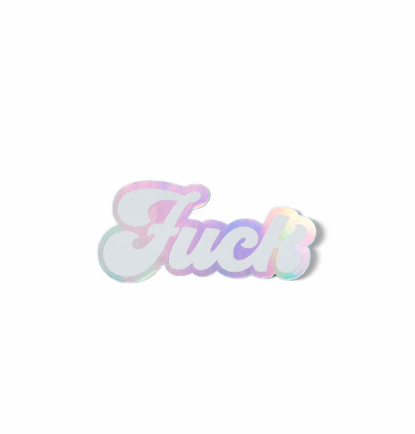 Holographic sticker with lettering that says, "Fuck" on a light teal background