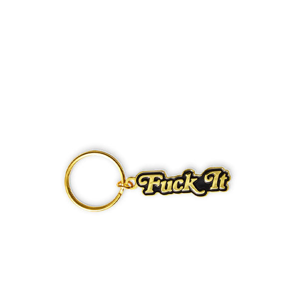 Gold keychain says "Fuck It' with black enamel border
