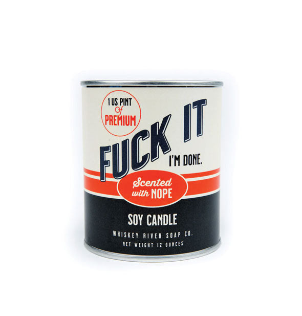 Candle resembling a paint can says, "1 US pint of premium Fuck It. I'm Done. Scented with Nope" in a red, black, and white color scheme