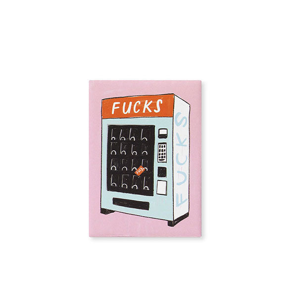 Rectangular pink magnet features illustration of a nearly empty vending machine labeled "Fucks"