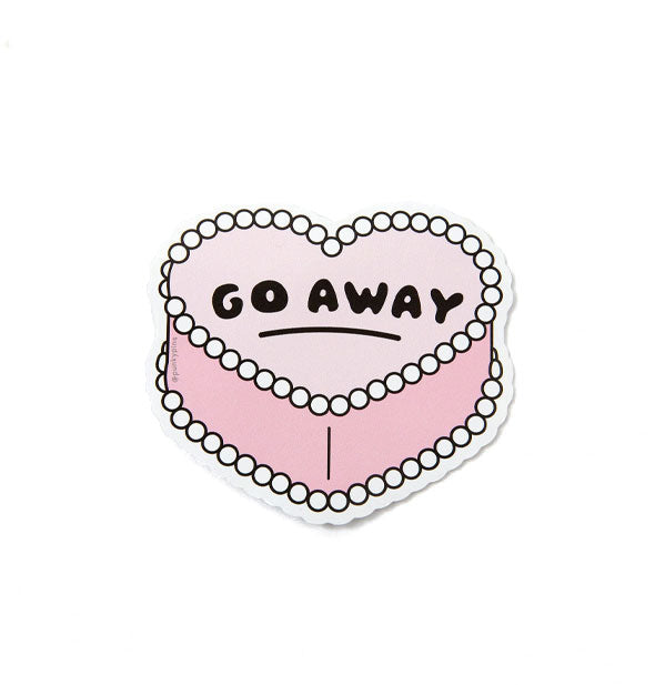 Sticker designed to look like a pink iced heart-shaped cake says, "Go away" in black lettering