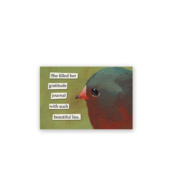 Rectangular magnet with bird artwork says, "She filled her gratitude journal with such beautiful lies."