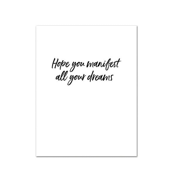 Greeting card interior says, "Hope you manifest all your dreams" in black script