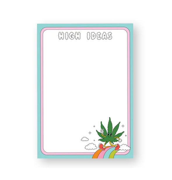 Rectangular white notepad with teal and pink border features a green pot leaf walking on a rainbow and flashing a peace sign at lower right and the words, "High Ideas" at the top in cloud-like lettering