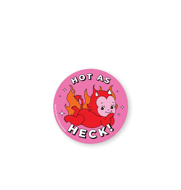 Round pink sticker features illustration of a cherubic smiling red devil amid orange flames and small white stars and the words, "Hot as heck!" in white lettering