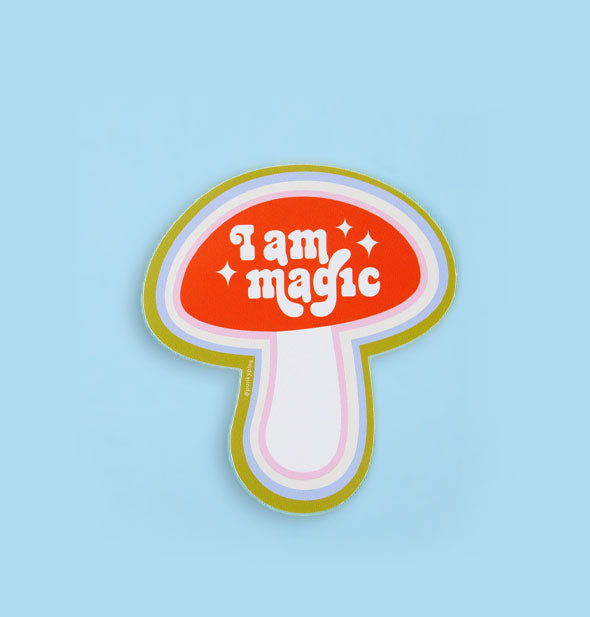 Mushroom-shaped sticker with red top says, "I am magic" in white lettering accented by white stars