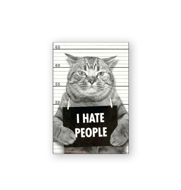 Rectangular magnet with black and white mugshot of a cat holding a sign that says, "I hate people"