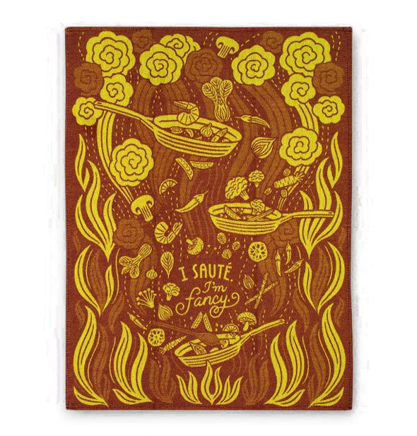 Brown and yellow dish towel with central design of a frying pan over a flame with vegetables, shrimp, herbs, and other food items flying all around says, "I sauté. I'm fancy."