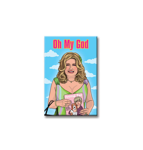 Rectangular magnet features illustration of Jennifer Coolidge as Paulette Parcelle in Legally Blonde 2 holding a magazine in front of a blue sky with clouds backdrop under the words, "Oh My God"