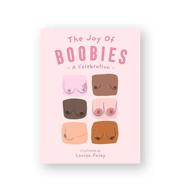 Pink cover of The Joy of Boobies: A Celebration features six illustrations of different kinds of breasts