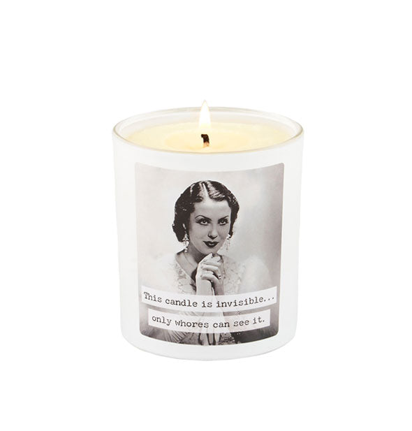 Lit jar candle features vintage black and white portrait of a woman and says, "This candle is invisible...only whores can see it."