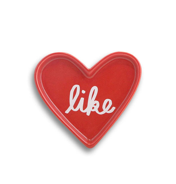 Red heart-shaped ceramic dish says, "Like" in lowercase white script lettering