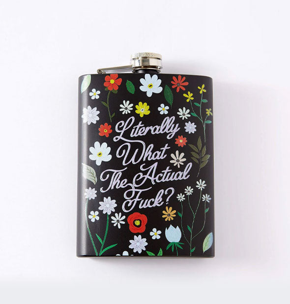 Rectangular black flask with all-over flower designs in white, yellow, red, and green says, "Literally What the Actual Fuck?" in light-colored script