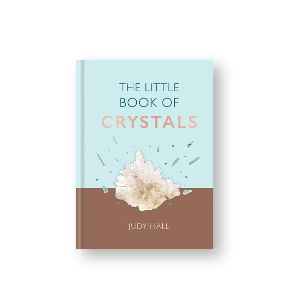 Cover of The Little Book of Crystals by Judy Hall features image of a piece of whitish quartz