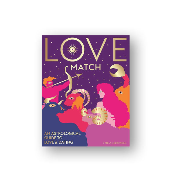 Cover of Love Match: An Astrological Guide to Love & Dating features colorful zodiac-themed illustrations accented with gold details and lettering
