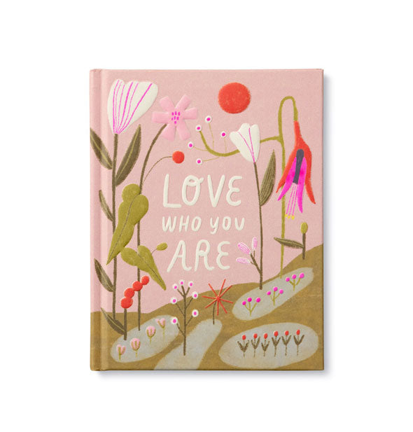 Cover of Love Who You Are features dynamic floral illustrations