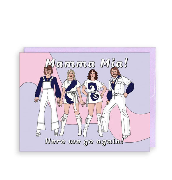 Purple and pink greeting card backed by a purple envelope features illustration of Abba with the message, "Mamma Mia! Here we go again!" in white lettering at top and bottom