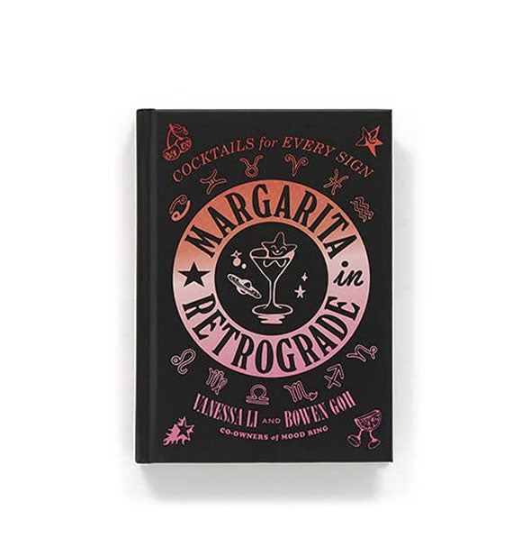 Black cover of Margarita in Retrograde: Cocktails for Every Sign features lettering and design elements in a metallic pink