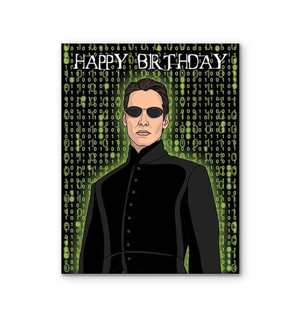 Greeting card featuring illustration of Neo from The Matrix against a backdrop of green digital rain says, "Happy birthday" at the top in white distorted lettering