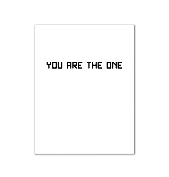 Greeting card interior says, "You are the one" in black lettering