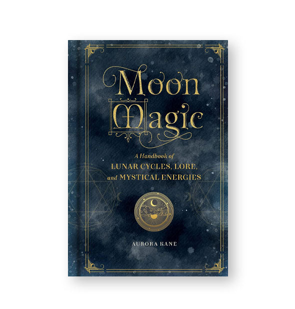 Dark cover of Moon Magic: A Handbook of Lunar Cycles, Lore, and Mystical Energies with gold lettering and a night sky motif