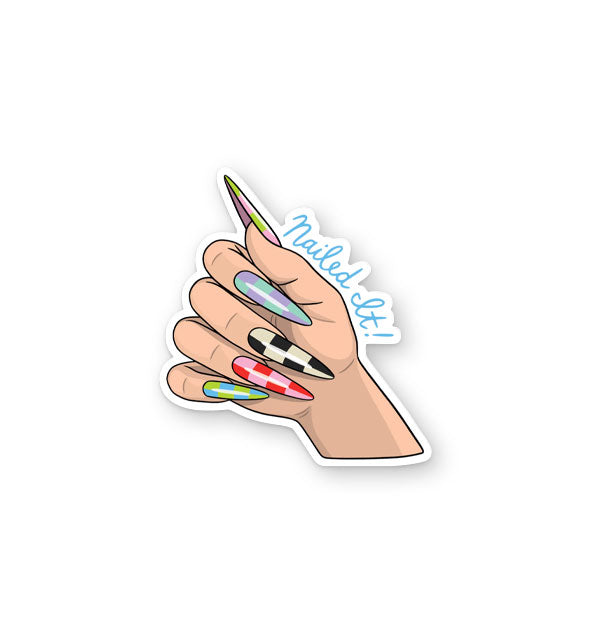 Sticker featuring illustration of a hand with long, colorful checker print nails says, "Nailed It!" in blue script