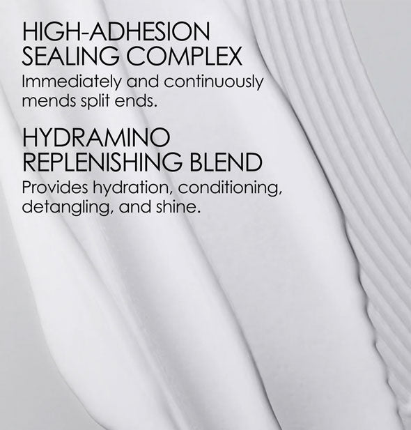 Closeup of creamy white Olaplex No. 5 Leave-In Conditioner is captioned, "High-Adhesion Sealing Complex immediately and continuously mends split ends. Hydramino Replenishing Blend provides hydration, conditioning, detangling, and shine."