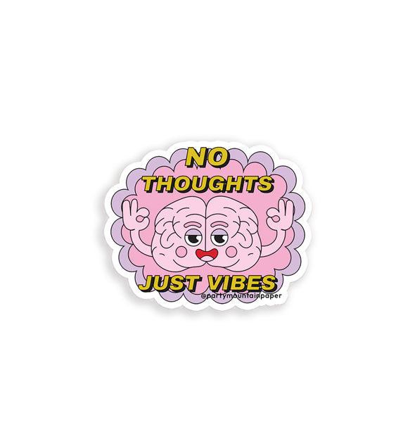 Sticker featuring illustration of an anthropomorphic brain making meditation hand gestures says, "No thoughts just vibes" in yellow lettering