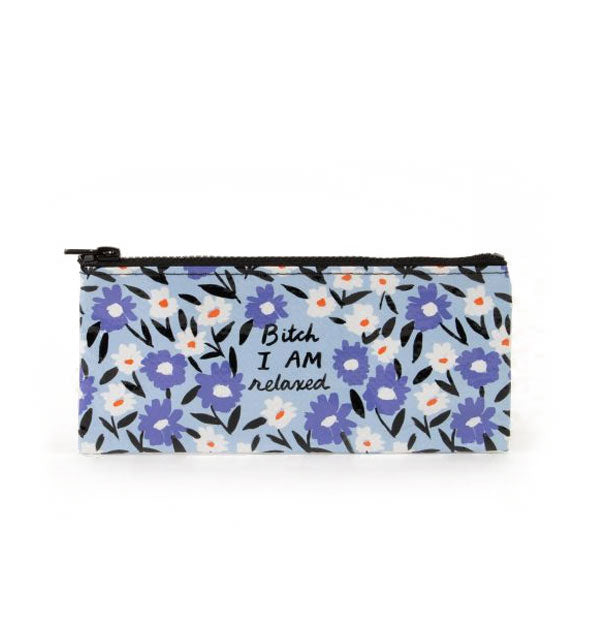 Rectangular blue pouch with black zipper features all-over blue and white flower illustrations surrounding the words, "Bitch I AM relaxed" in small script